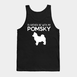I'd Rather Be With My Pomsky Tank Top